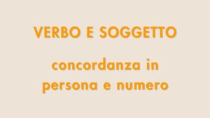 REGOLA GRAMMATICALE ITALIANA CONCORDANZA VERBO SOGGETTO SCRITTURA FORMATTAZIONE TESTI DIGITALE