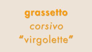 REGOLE GRAMMATICALI ITALIANO GRASSETTO CORSIVO VIRGOLETTE SCRITTURA FORMATTAZIONE TESTI DIGITALE