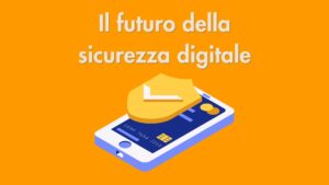 FUTURO PROTEZIONE TRUFFE DIGITALI SPAZIO ONLINE SICUREZZA ED EDUCAZIONE DIGITALE DIGITALIZZAMI