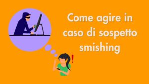 TRUFFE DIGITALI SPAZIO ONLINE SICUREZZA ED EDUCAZIONE DIGITALE COME AGIRE SMISHING DIGITALIZZAMI